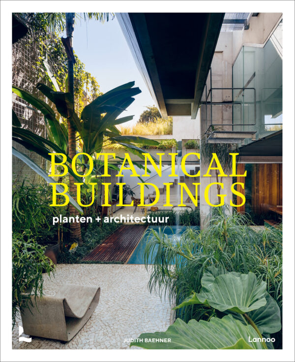 Nieuw boek in de Chic Gardens Bookshop: Botanical Buildings, met inspiratie, tips en prachtige fotografie van architectuur in combinatie met planten en groen.